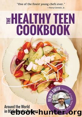 The Healthy Teen Cookbook by Remmi Smith