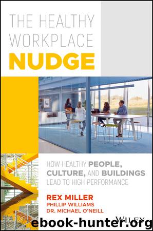 The Healthy Workplace Nudge by Rex Miller & Phillip Williams & Dr. Michael O'neill