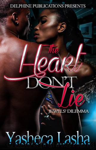 The Heart Don't Lie: Jewel's Dilemma by Yasheca Lasha