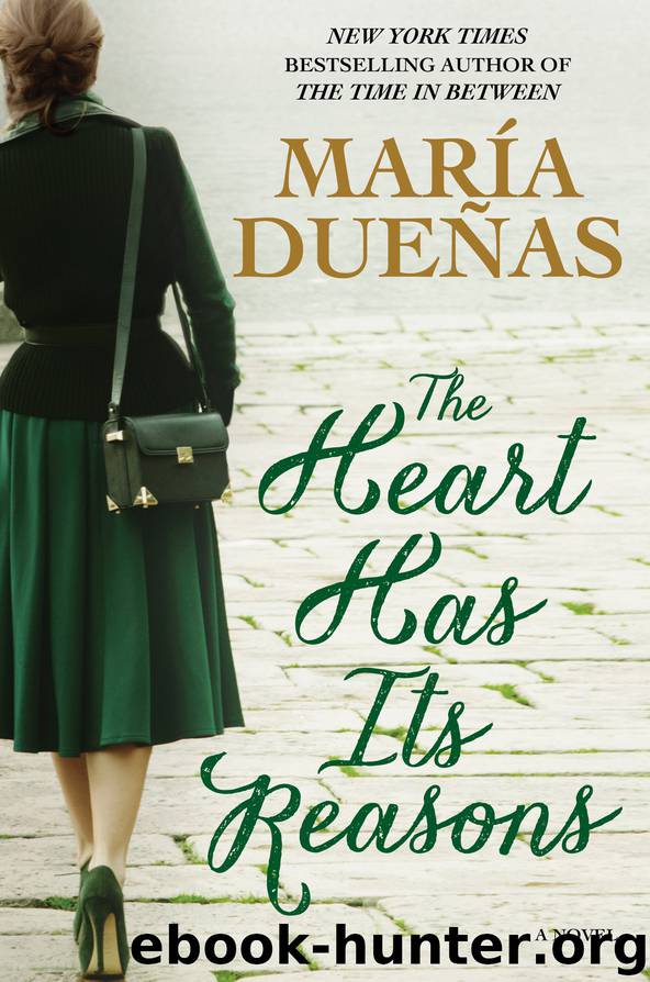 The Heart Has Its Reasons by Maria Duenas