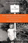 The Heart Has Reasons: Dutch Rescuers of Jewish Children During the Holocaust, Updated Edition by Mark Klempner