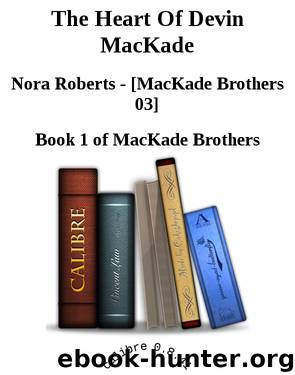 The Heart Of Devin MacKade by Nora Roberts -