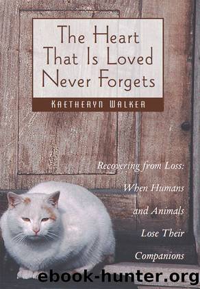 The Heart That Is Loved Never Forgets by Kaetheryn Walker