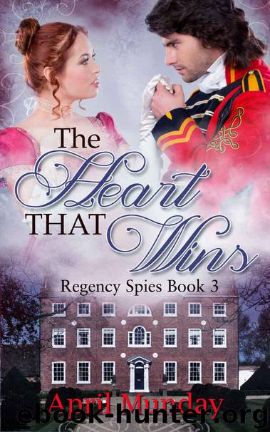 The Heart That Wins (Regency Spies Book 3) by Munday April