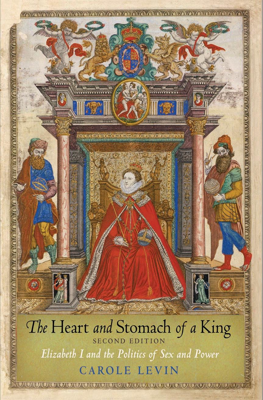 The Heart and Stomach of a King: Elizabeth I and the Politics of Sex and Power by By Carole Levin