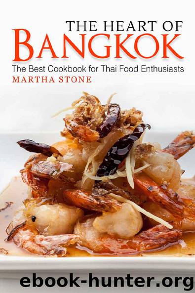 The Heart of Bangkok: The Best Cookbook for Thai Food Enthusiasts by Carla Hale