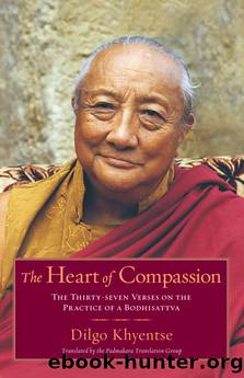 The Heart of Compassion: The Thirty-Seven Verses on the Practice of a Bodhisattva by Dilgo Khyentse