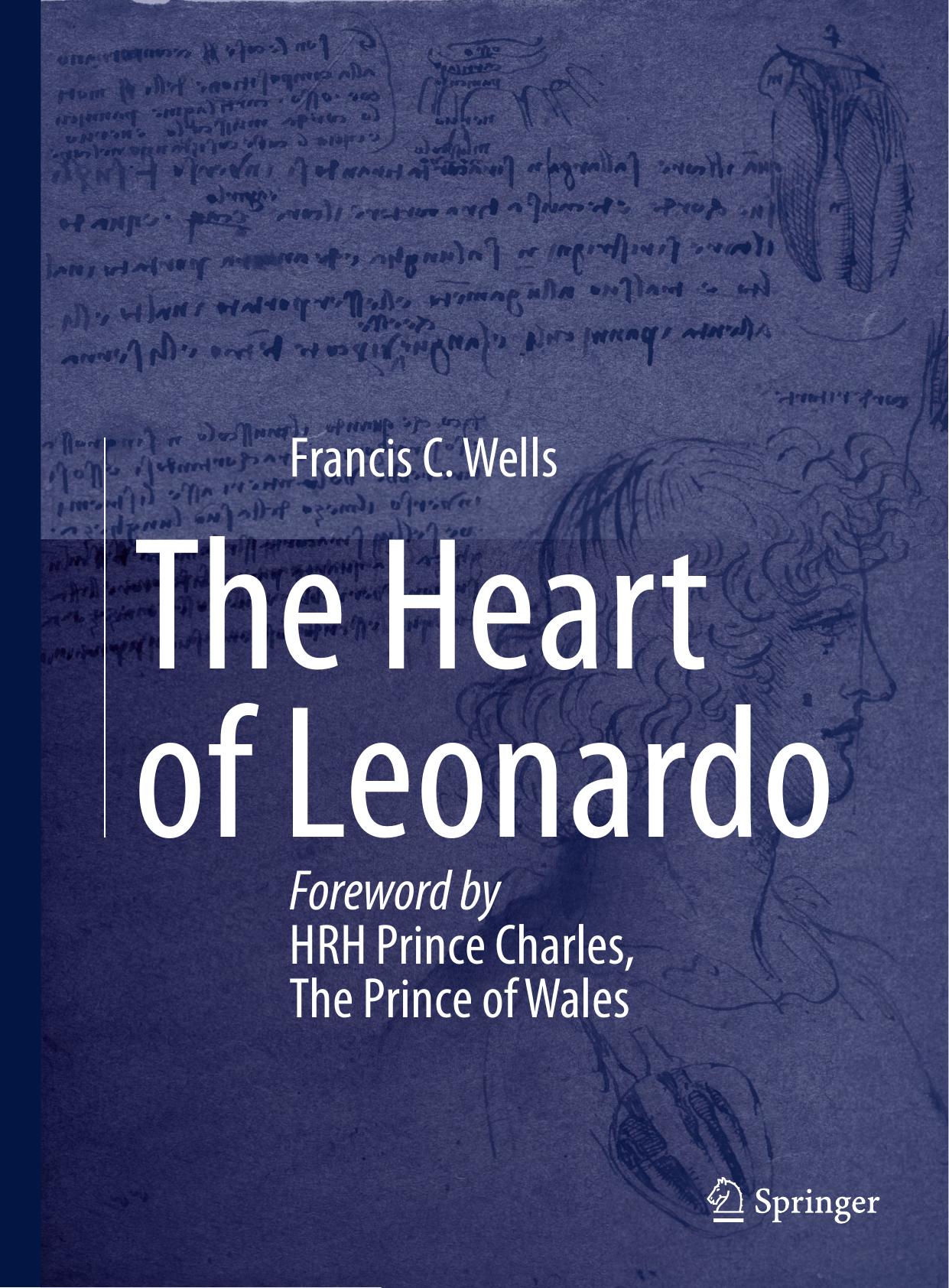 The Heart of Leonardo: Foreword by HRH Prince Charles, The Prince of Wales by da Vinci Leonardo; Wells F. C.; da Vinci Leonardo