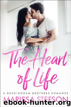 The Heart of Life: A Buckingham Brothers Romance - Book One (The Buckingham Brothers Series 1) by Marissa Stefson