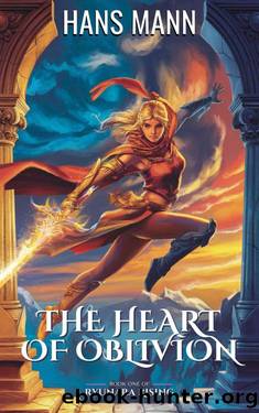 The Heart of Oblivion: Book One of Ryunara Rising by Hans Mann