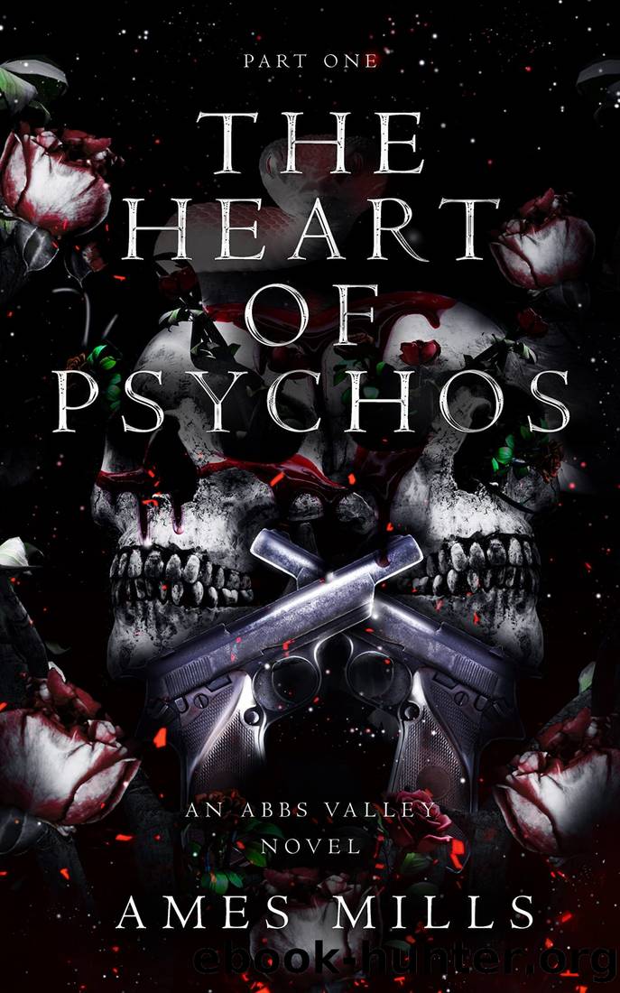 The Heart of Psychos: Part One (Abbs Valley Book 6) by Ames Mills