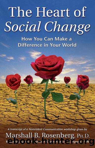 The Heart of Social Change by Marshall B. Rosenberg