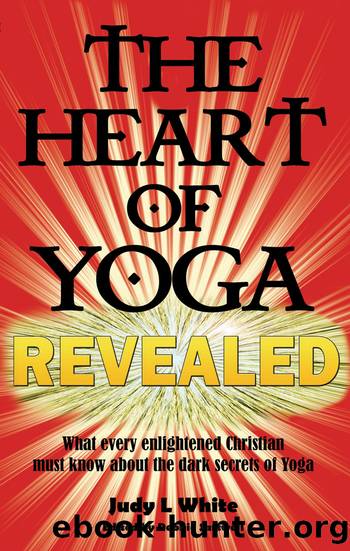 The Heart of Yoga Revealed by Judy White