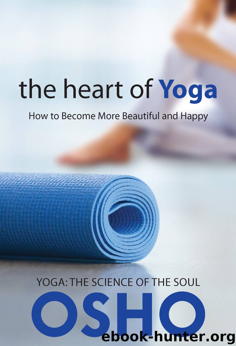 The Heart of Yoga by Osho