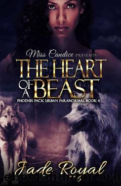 The Heart of a Beast_A Phoenix Pack Urban Paranormal by Jade Royal
