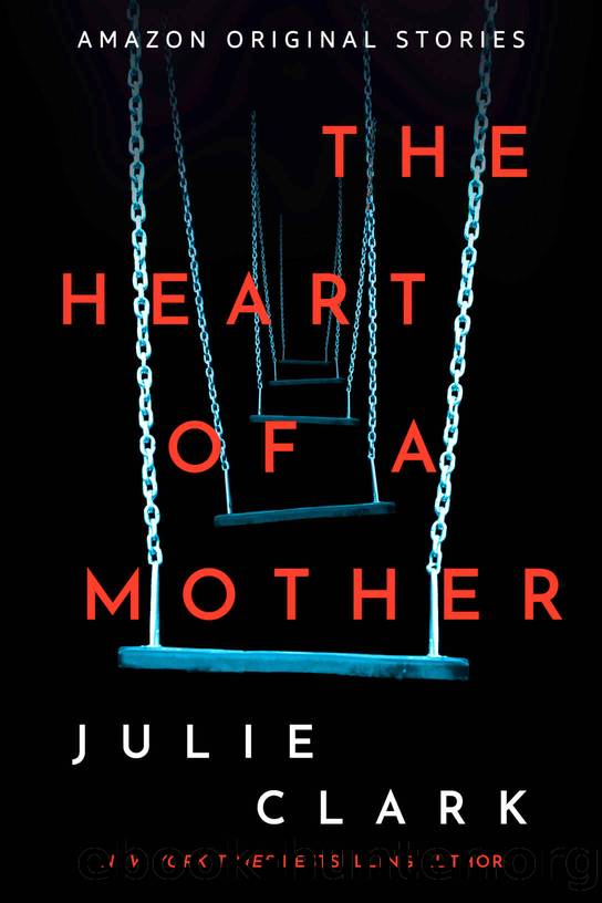The Heart of a Mother (Obsession collection) by Julie Clark