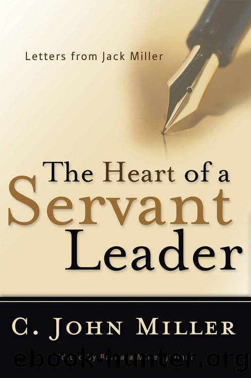The Heart of a Servant Leader by C. John Miller