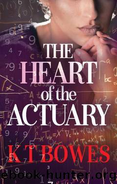 The Heart of the Actuary by K T Bowes