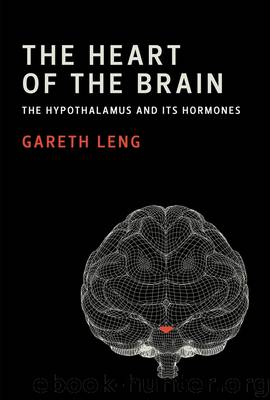 The Heart of the Brain by Leng Gareth;