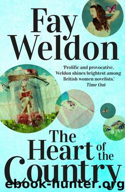 The Heart of the Country by Fay Weldon