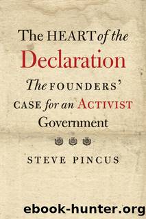 The Heart of the Declaration by Steve Pincus