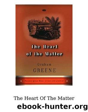 The Heart of the Matter: (Penguin Classics Deluxe Edition) by Greene Graham