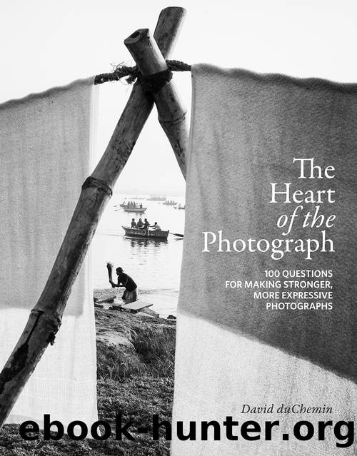 The Heart of the Photograph by David duChemin
