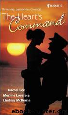 The Heart's Command by Rachel Lee;Merline Lovelace;Lindsay McKenna