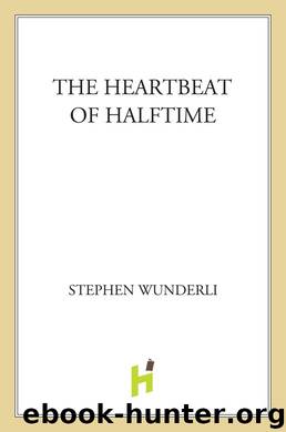 The Heartbeat of Halftime by Stephen Wunderli