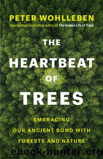 The Heartbeat of Trees by Peter Wohlleben;