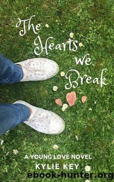 The Hearts We Break: A Sweet YA Romance (Young Love Book 4) by Kylie Key