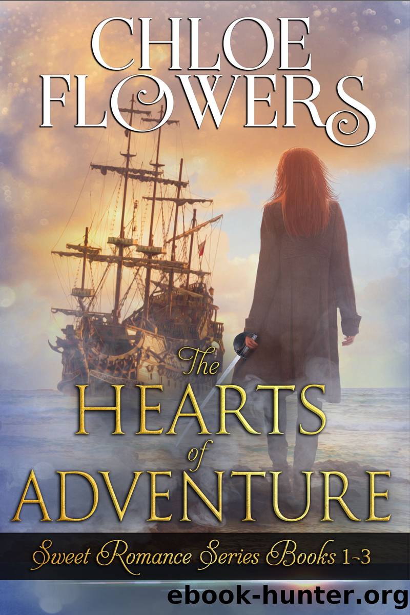 The Hearts of Adventure Sweet Romance Trilogy by Chloe Flowers