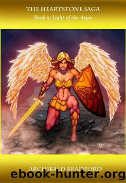 The Heartstone Saga: Book 5: Light of the Aegis by Archibald Bradford