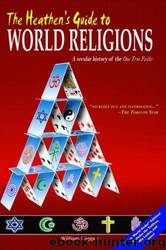 The Heathen's Guide to World Religions by William Hopper