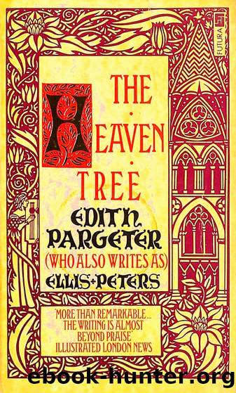 The Heaven Tree by Pargeter Edith