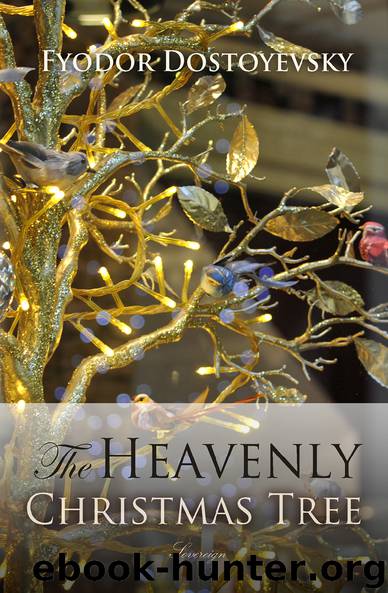 The Heavenly Christmas Tree and Other Stories by Fyodor Dostoyevsky