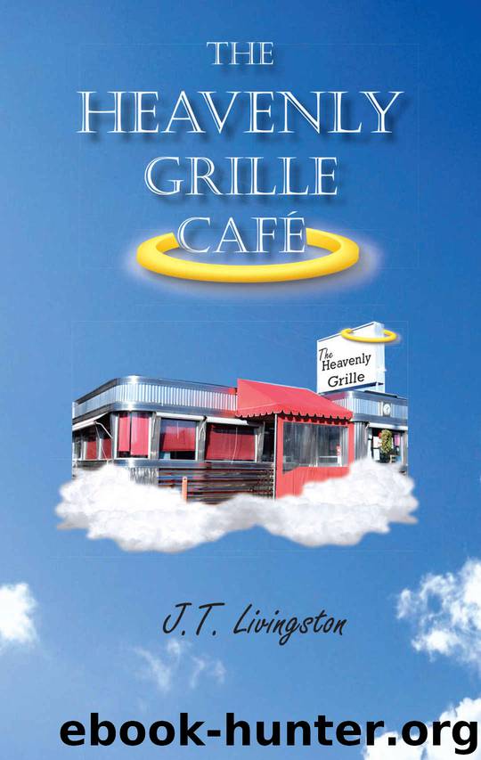 The Heavenly Grille Café by J. T. Livingston