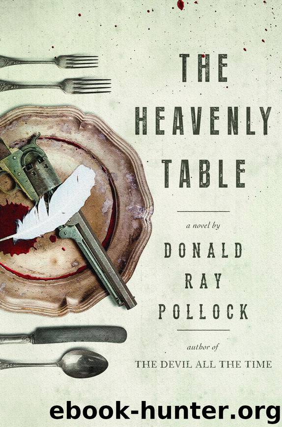 The Heavenly Table by Donald Ray Pollock