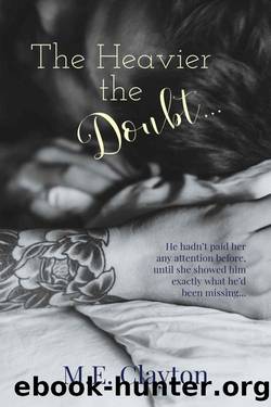 The Heavier the Doubt... (The Heavier...Series Book 2) by M.E. Clayton