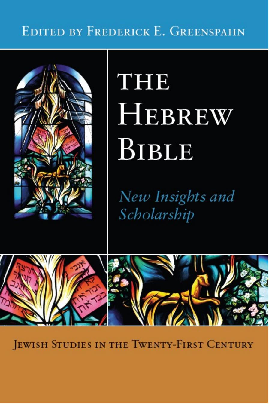 The Hebrew Bible: New Insights and Scholarship (Jewish Studies in the 21st Century) by Frederick Greenspahn