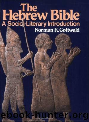 The Hebrew Bible-A Socio-Literary Introduction by Norman K. Gottwald