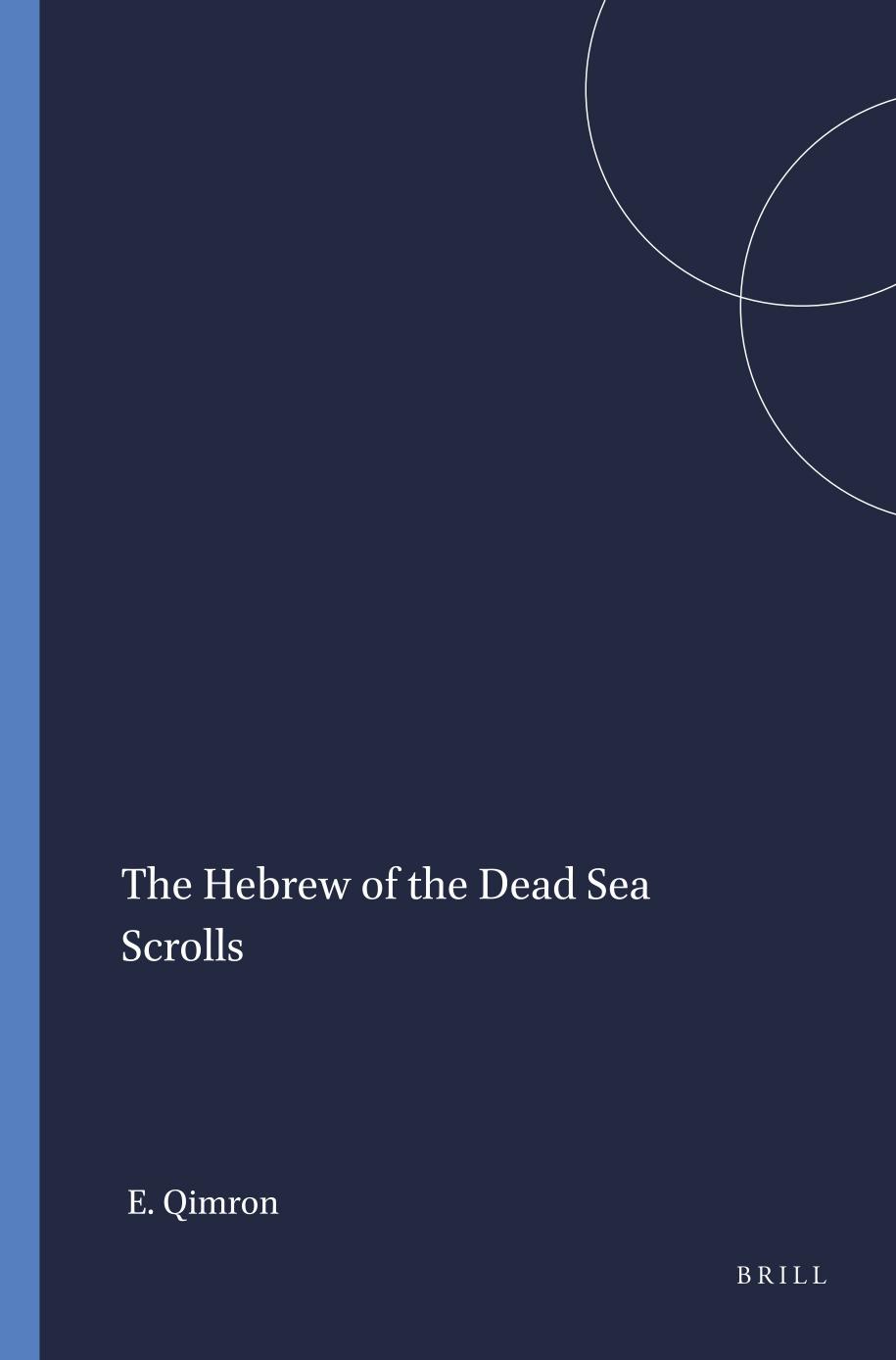 The Hebrew of the Dead Sea Scrolls by Qimron Elisha;