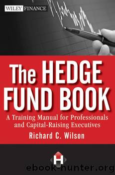 The Hedge Fund Book by Richard C. Wilson