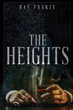 The Heights: A Novel by Ray Franze