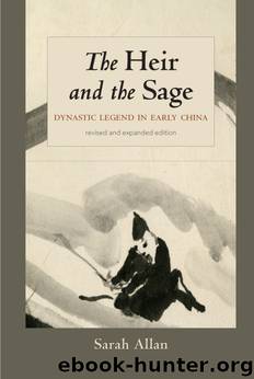 The Heir and the Sage, Revised and Expanded Edition: Dynastic Legend in Early China by Sarah Allan