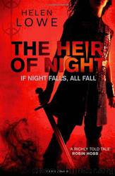The Heir of Night. By Helen Lowe by Helen Lowe