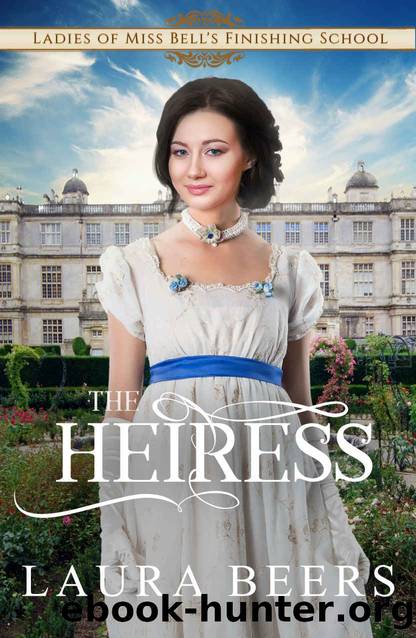 The Heiress (Miss Bell's Finishing School Book 2) by Laura Beers & Ladies of Miss Bell's Finishing School
