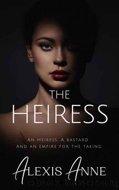 The Heiress (The Empire Trilogy Book 1) by Alexis Anne