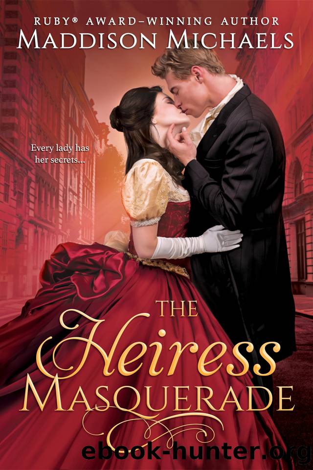 The Heiress Masquerade by Maddison Michaels