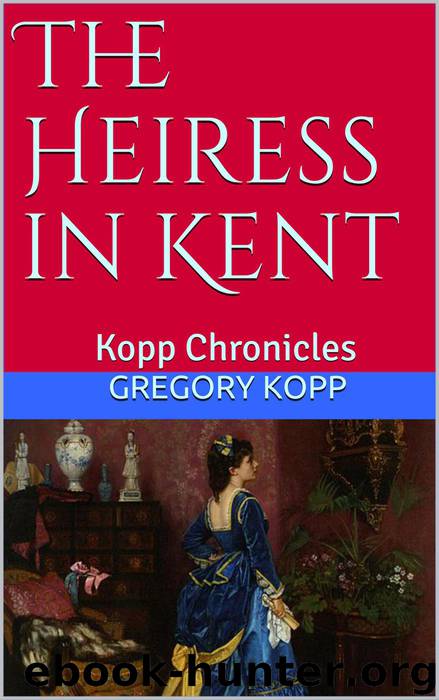 The Heiress in Kent by Gregory Kopp